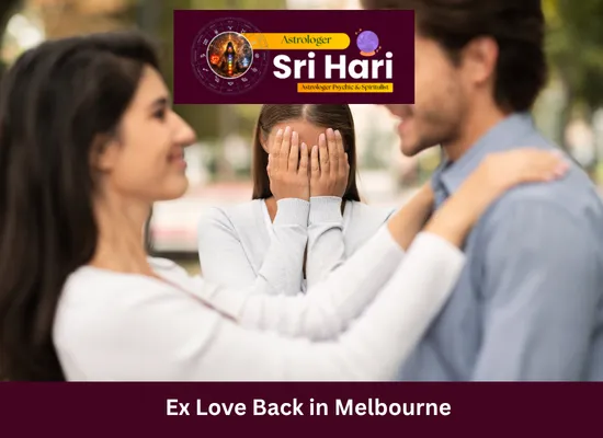 Ex Love Back in Melbourne – Help for Reuniting Lost Relationships